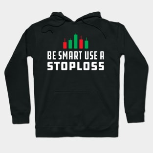 Trader - Be Smart Use Stoploss Hoodie